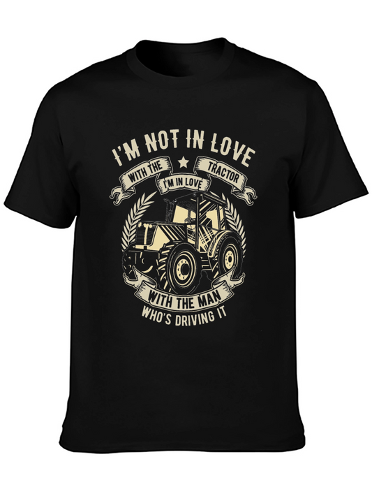 Tractor Lover T-Shirt - Im Not in Love With The Tractor