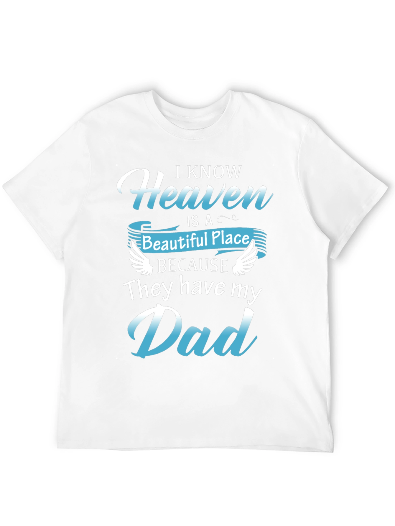 Heavenly Dad Memorial T-Shirt