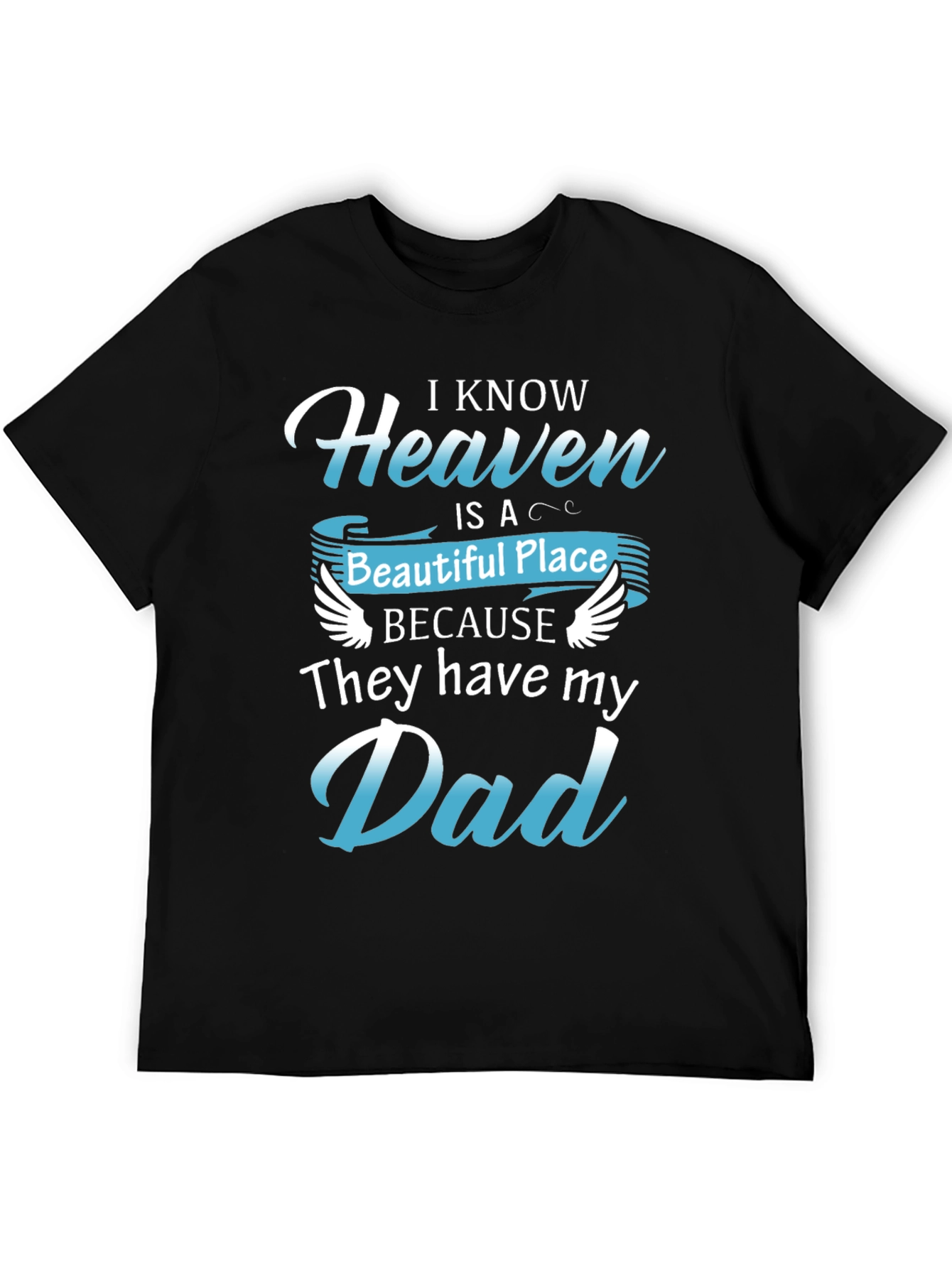 Heavenly Dad Memorial T-Shirt