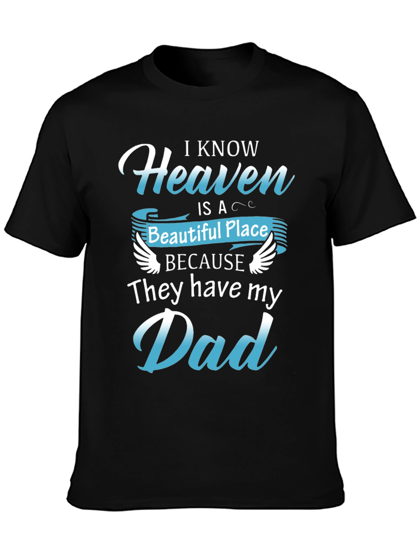Heavenly Dad Memorial T-Shirt