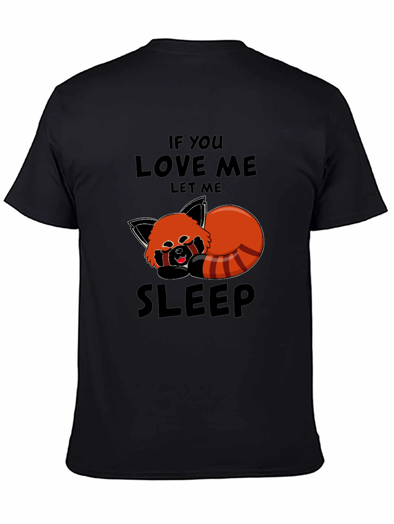 Red Panda Sleep T-Shirt - If You Love Me