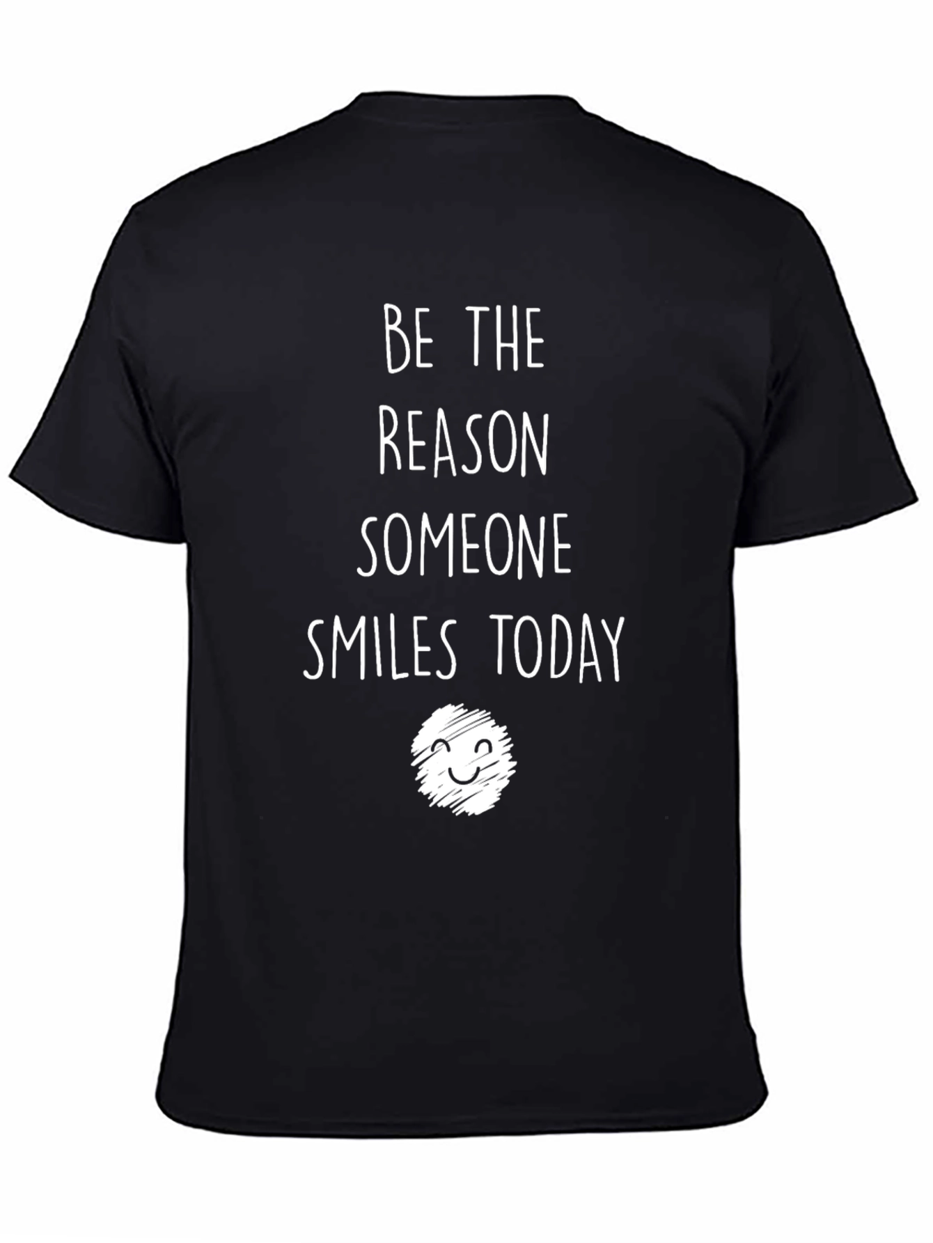 Inspirational T-Shirt: Be The Reason Someone Smiles Today