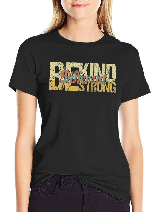 Be Kind Different Strong T-Shirt