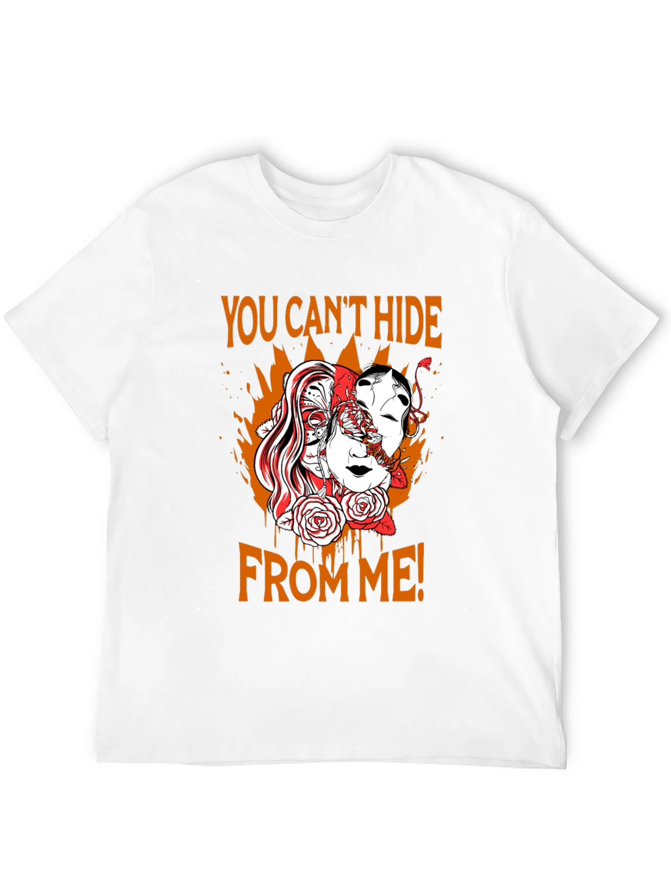 You Cant Hide From Me Graphic T-Shirt