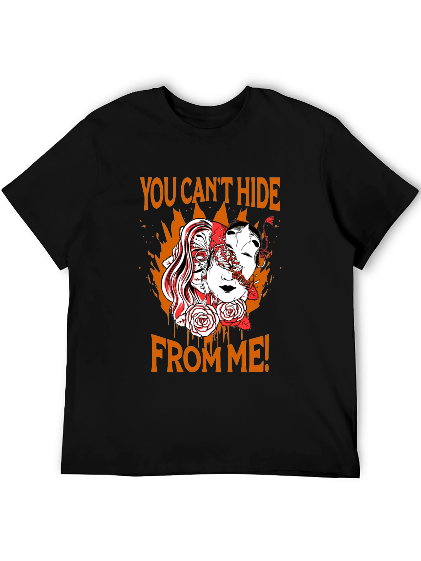 You Cant Hide From Me Graphic T-Shirt