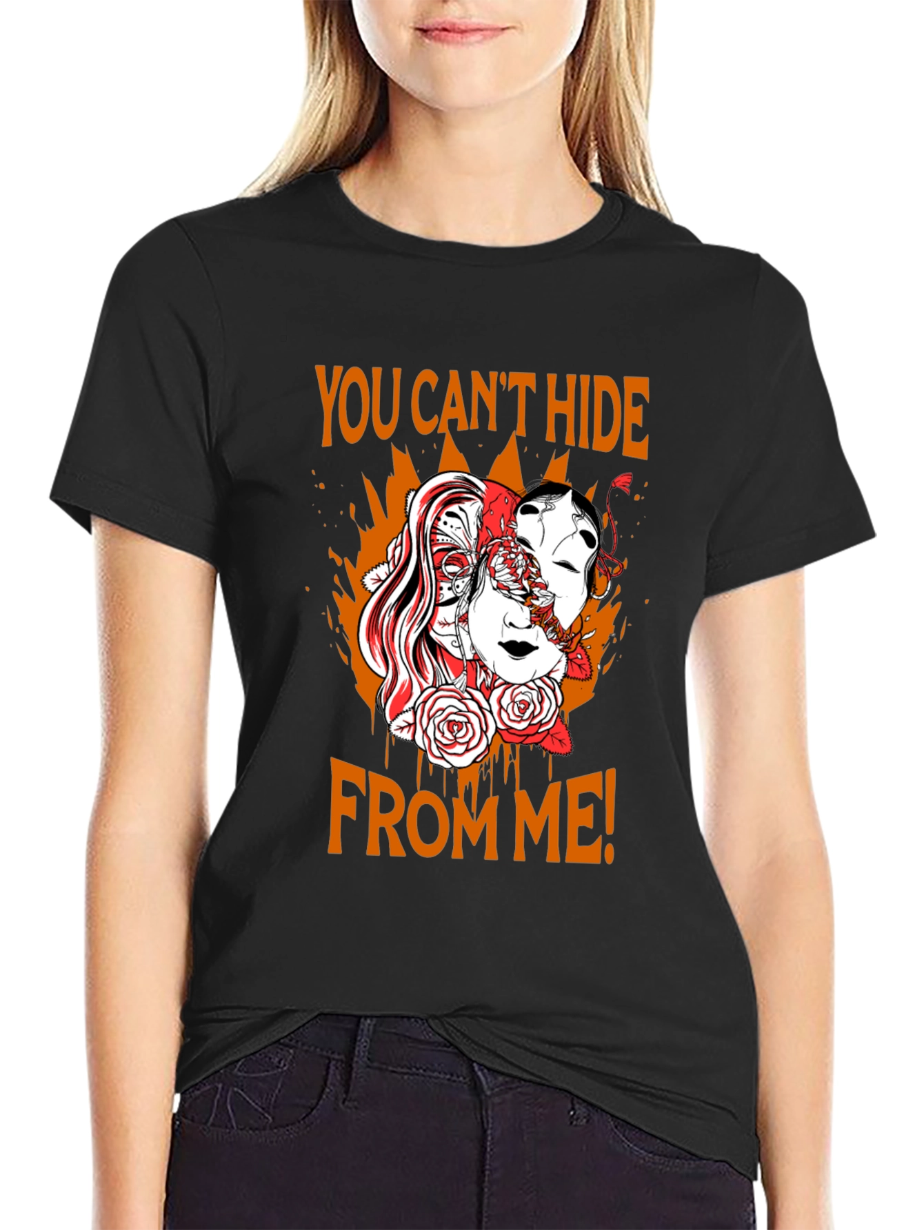 You Cant Hide From Me Graphic T-Shirt