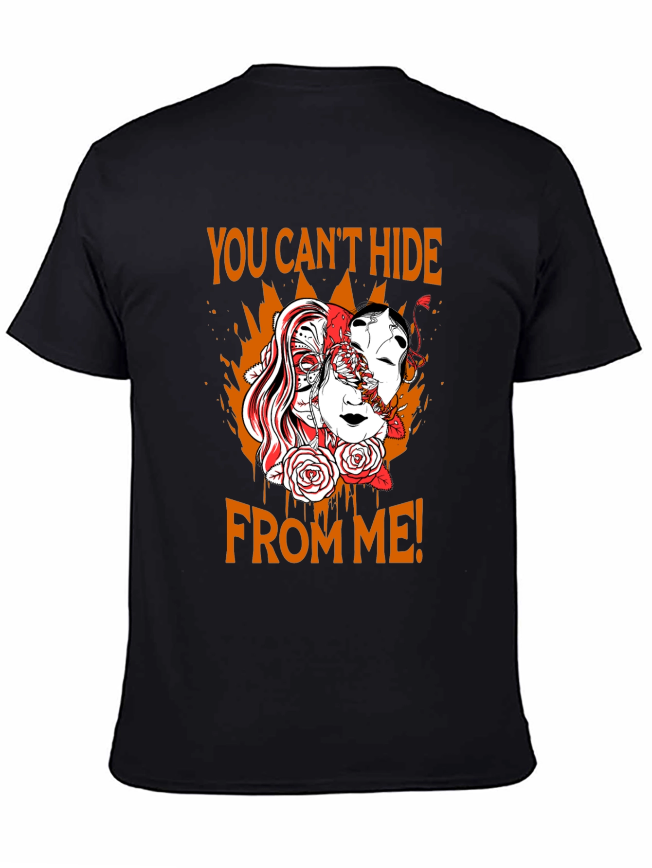 You Cant Hide From Me Graphic T-Shirt
