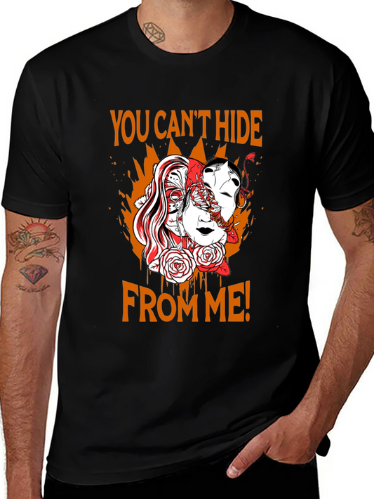 You Cant Hide From Me Graphic T-Shirt