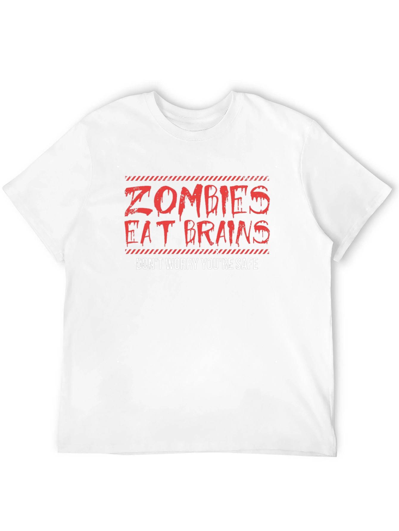 Zombies Eat Brains T-Shirt - Youre Safe!
