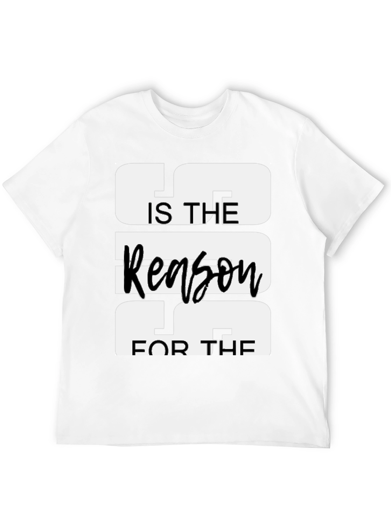Jesus is the Reason T-Shirt