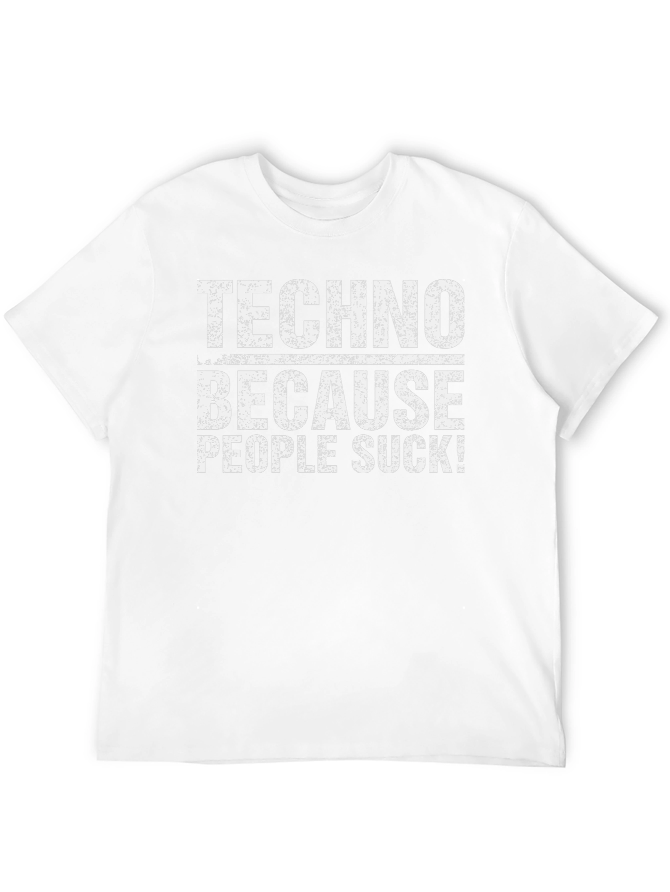Techno Because People Suck T-Shirt - Black