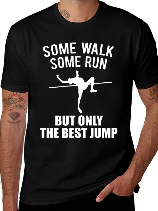 Funny High Jump T-Shirt - Some Walk Some Run Tee