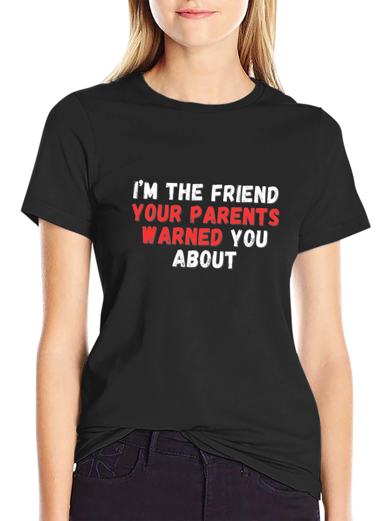 Im The Friend T-Shirt Funny Novelty Graphic Tee