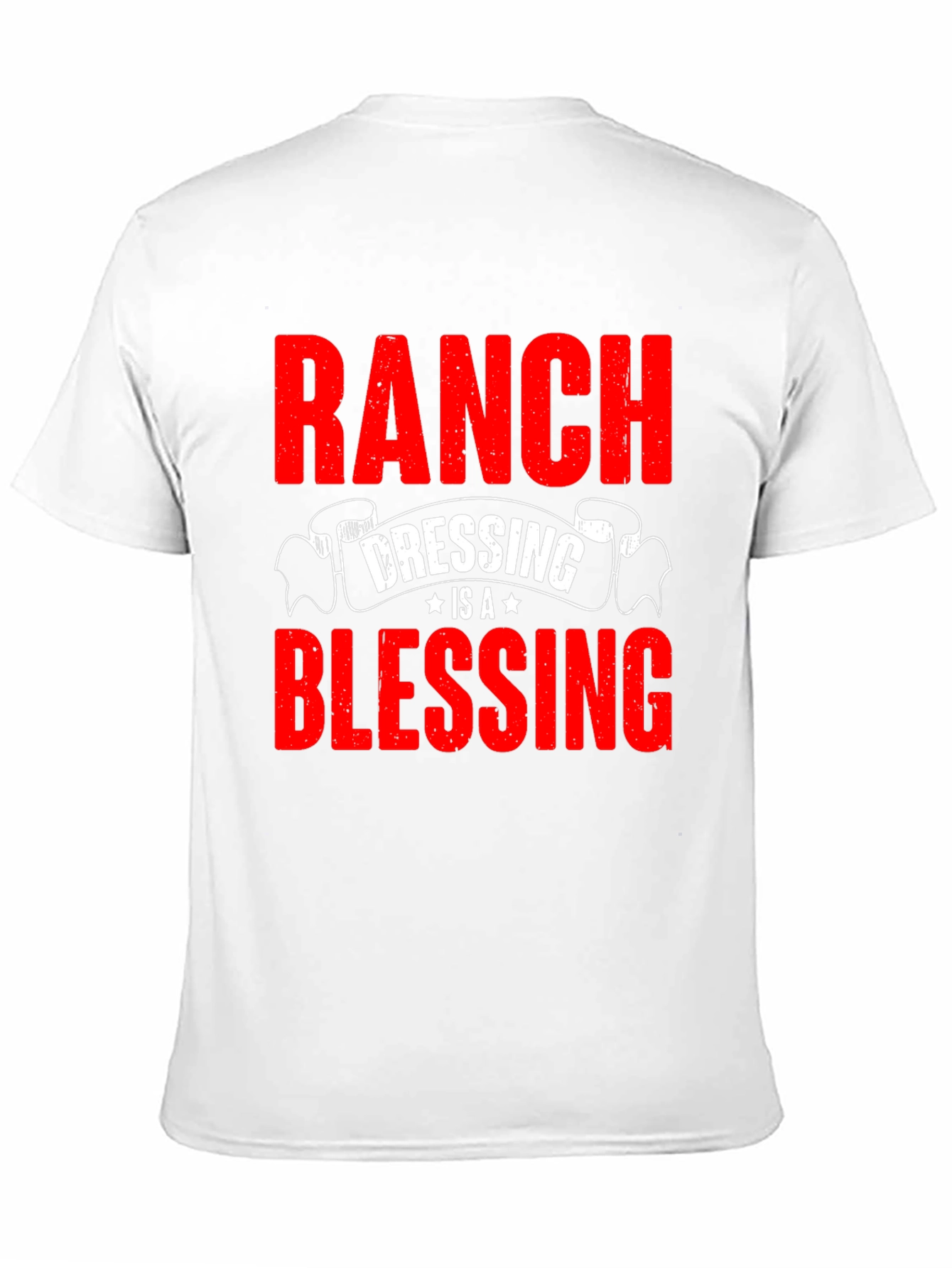 Ranch Dressing is a Blessing Funny T-Shirt