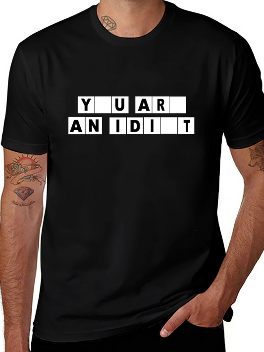 You Are An Idiot Black T-Shirt