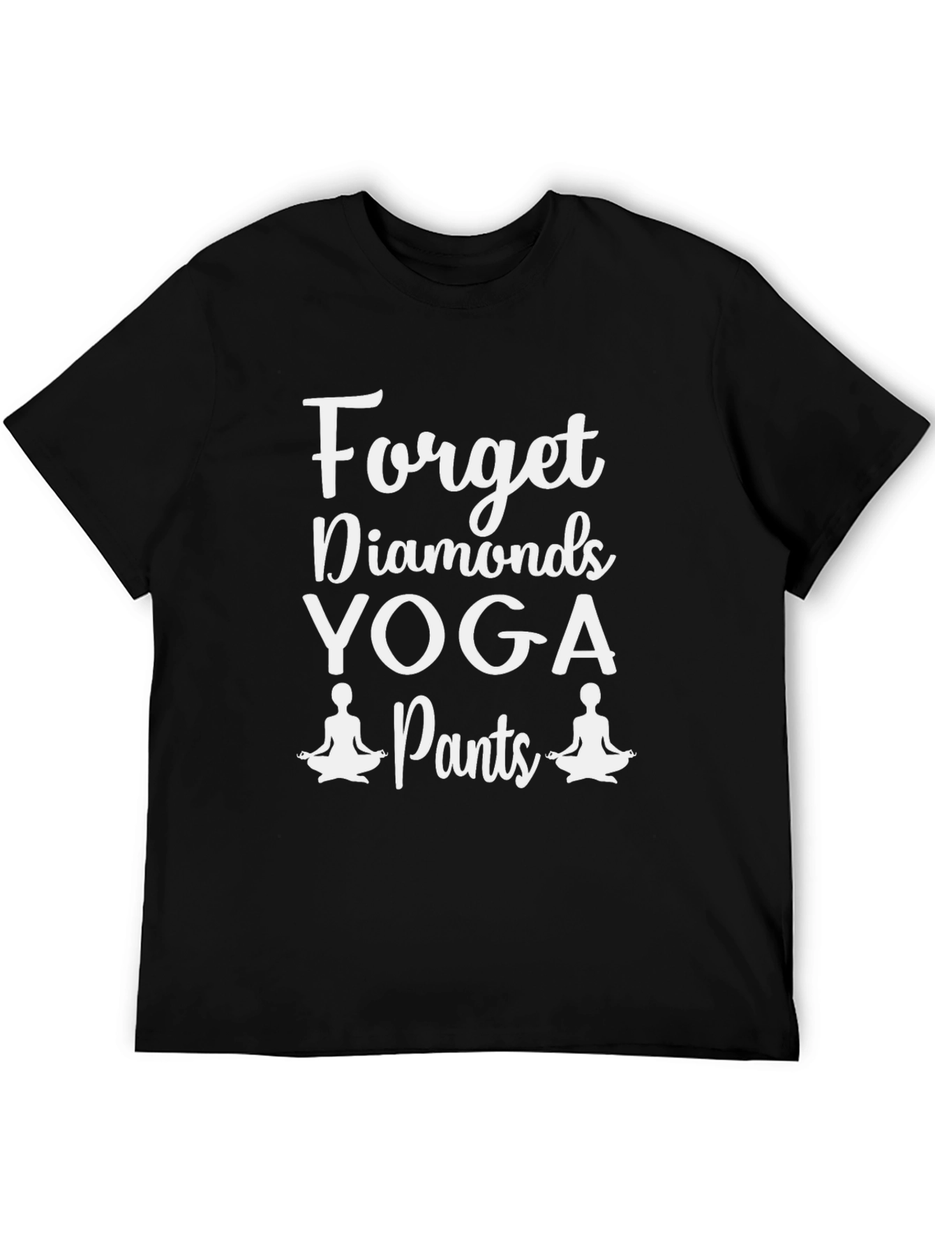 Forget Diamonds Yoga Pants Graphic T-Shirt
