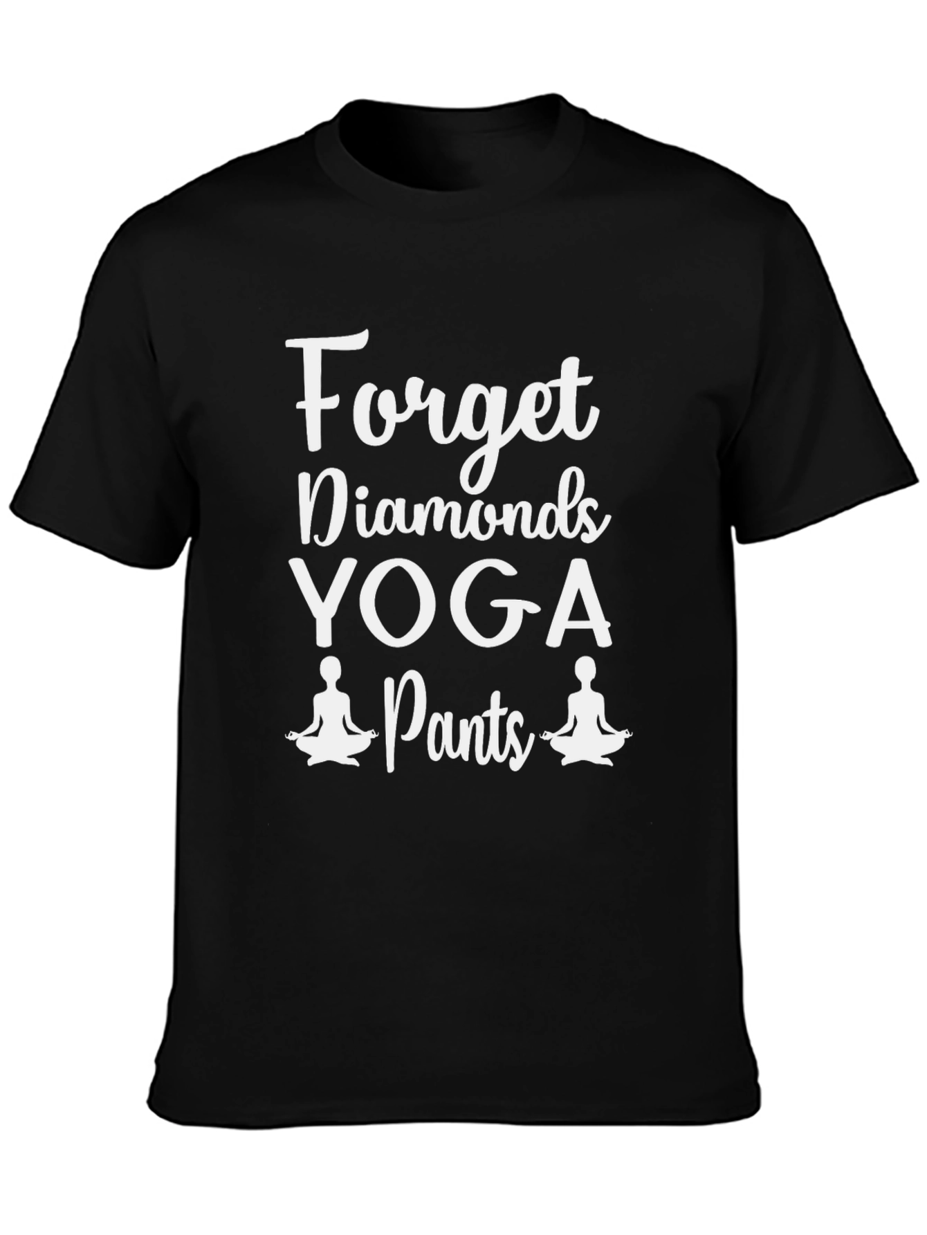 Forget Diamonds Yoga Pants Graphic T-Shirt