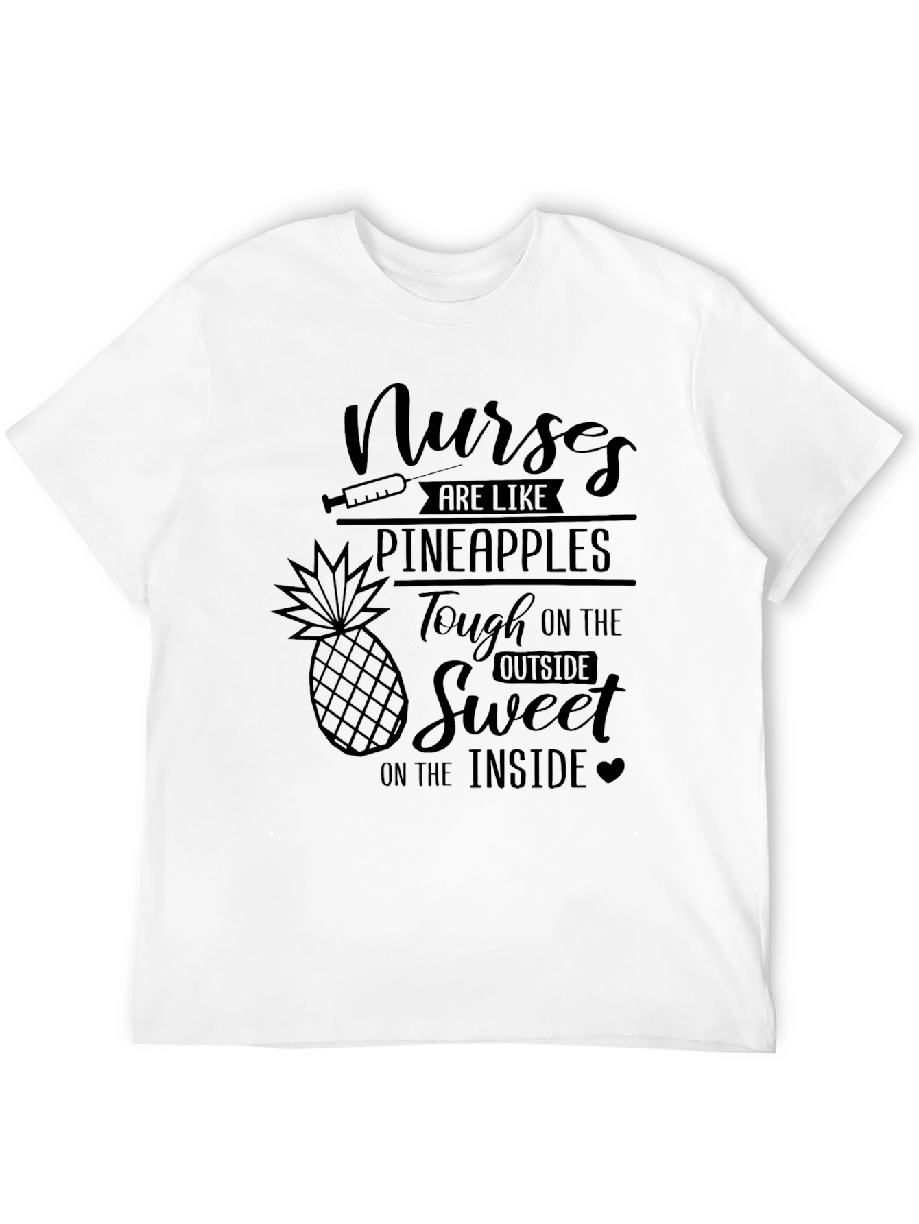 Nurses Are Like Pineapples Graphic Tee