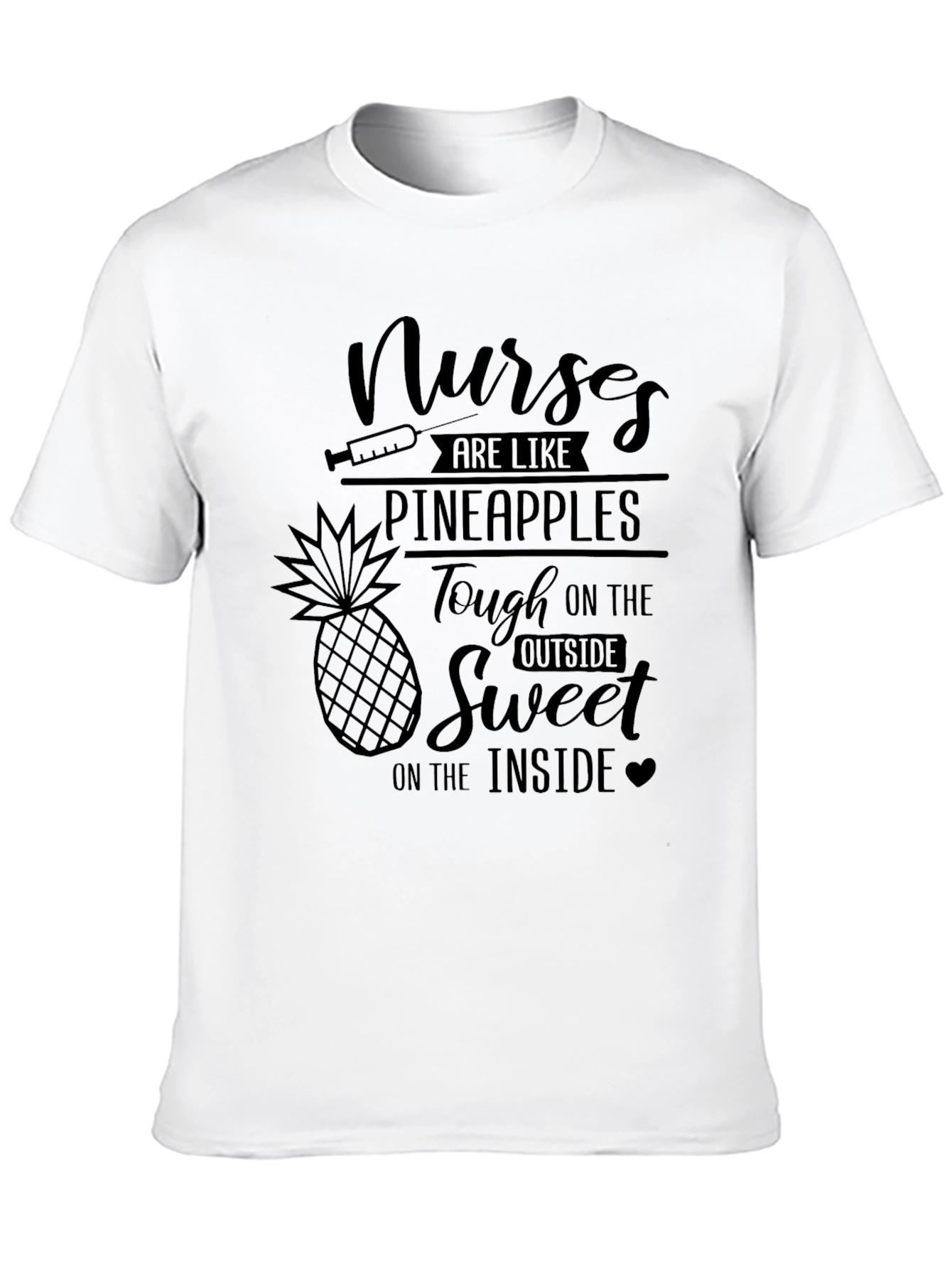 Nurses Are Like Pineapples Graphic Tee