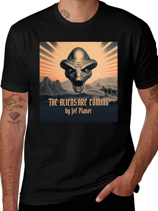 The Aliens Are Coming T-Shirt | Jef Planet Design