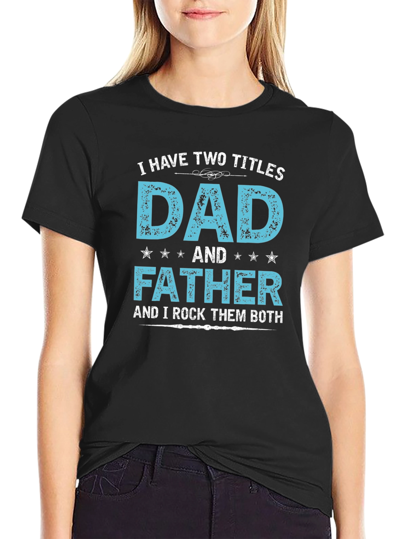 Dad & Father T-Shirt: Rock Them Both!
