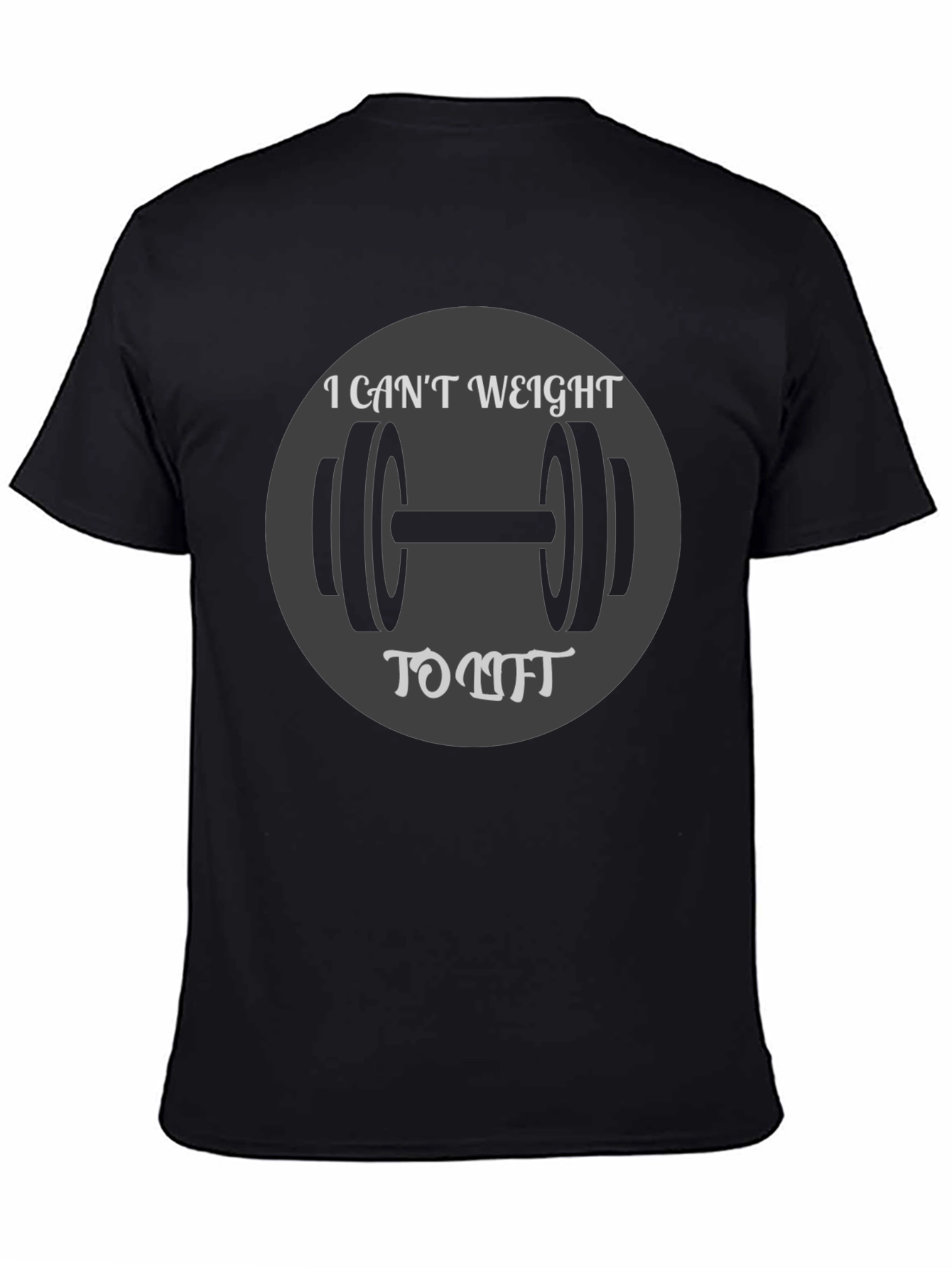 I Cant Weight to Lift T-Shirt