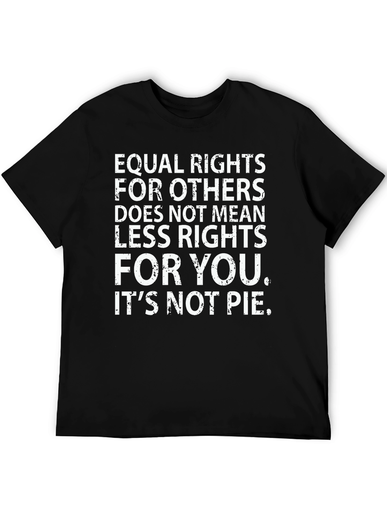 Equal Rights T-Shirt - Its Not Pie Graphic Tee