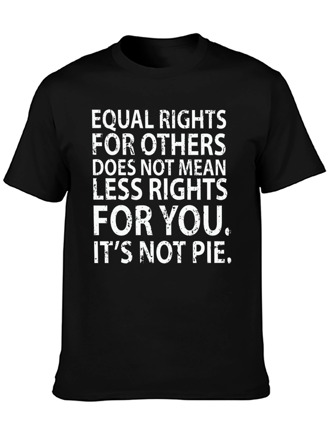 Equal Rights T-Shirt - Its Not Pie Graphic Tee