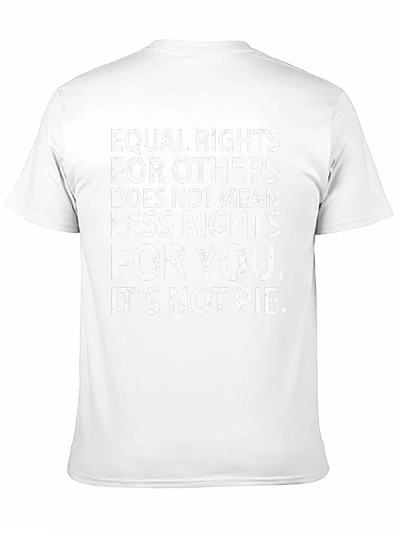 Equal Rights T-Shirt - Its Not Pie Graphic Tee