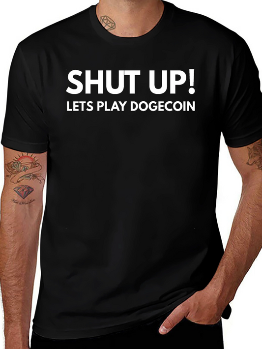 Shut Up! Lets Play Dogecoin Tee - Crypto Humor Shirt