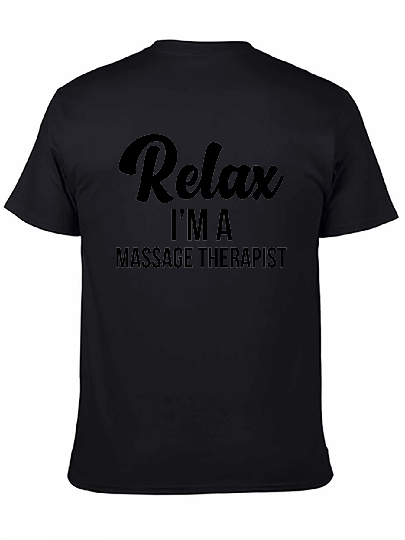 Relax Im a Massage Therapist T-Shirt