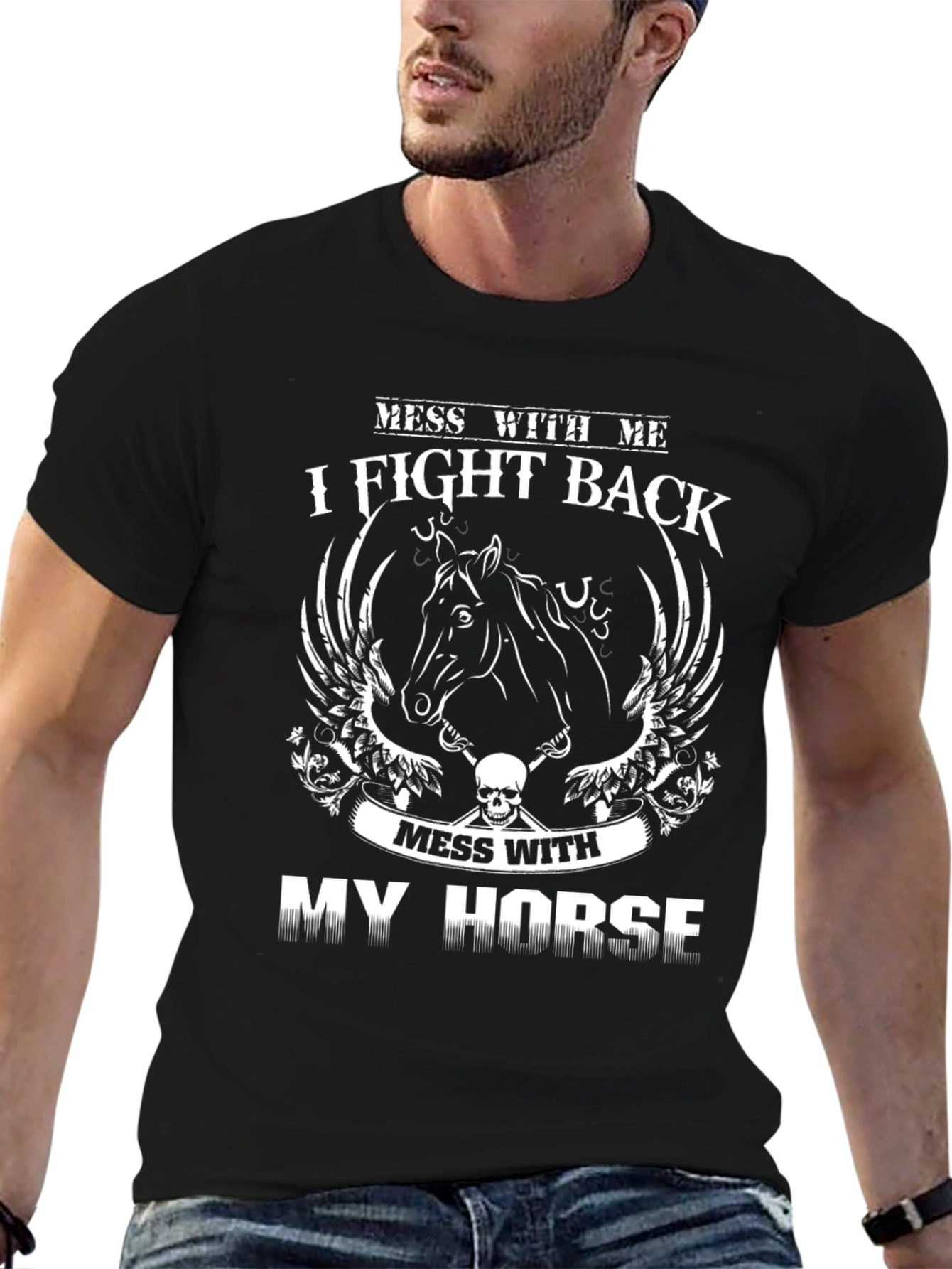 Mess With My Horse I Fight Back T-Shirt
