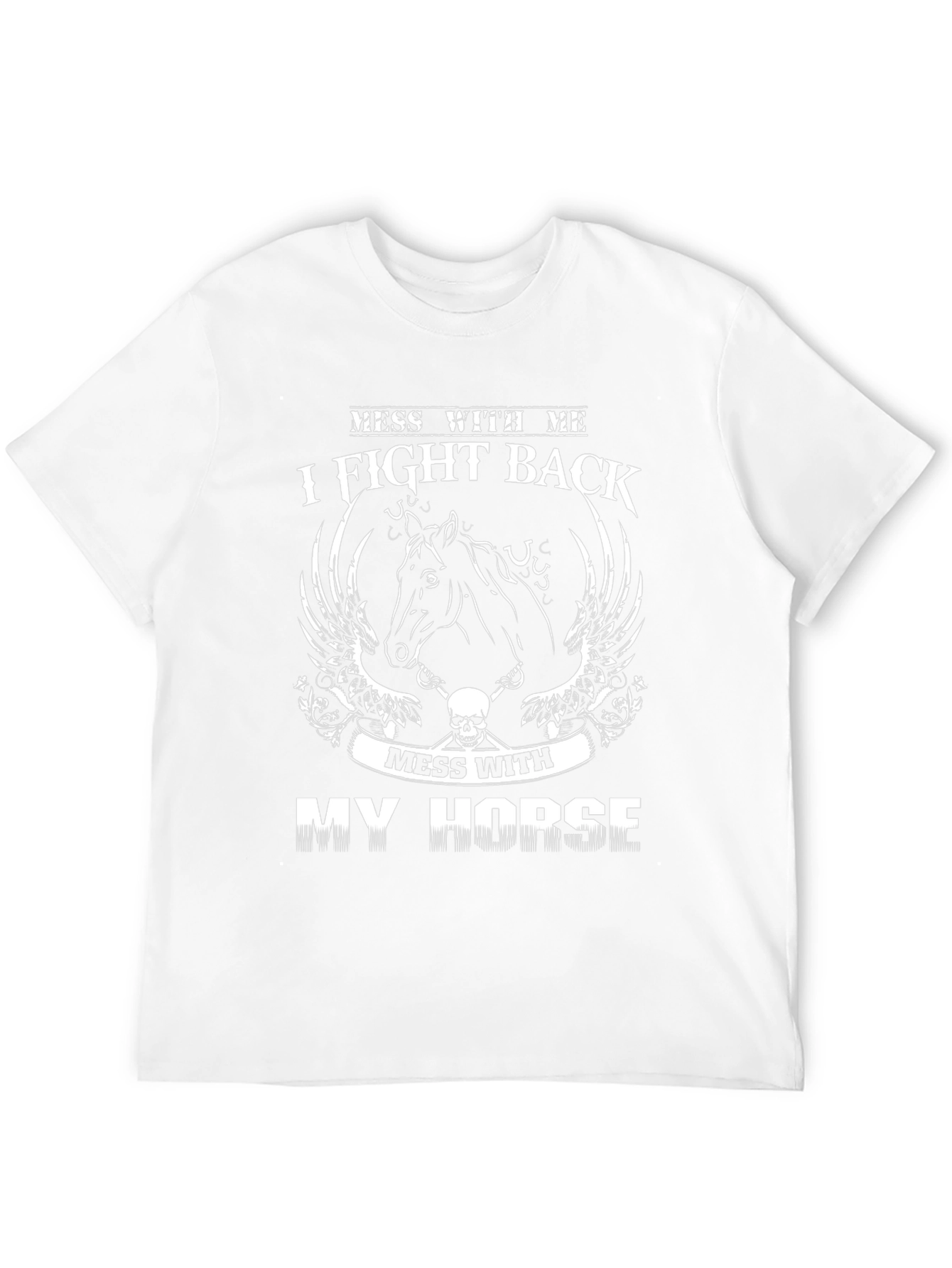 Mess With My Horse I Fight Back T-Shirt