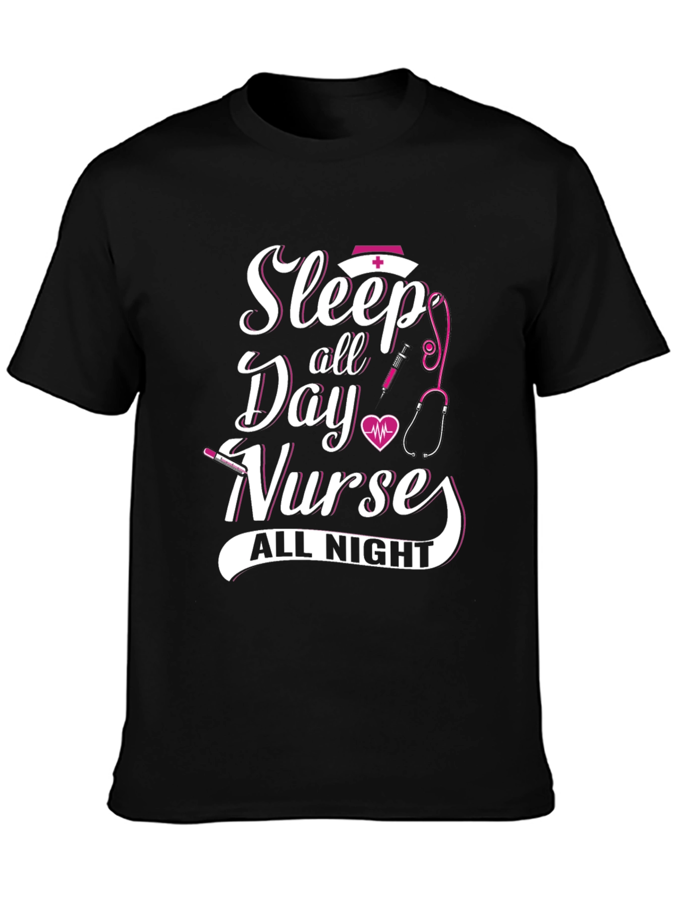Sleep All Day Nurse All Night T-Shirt