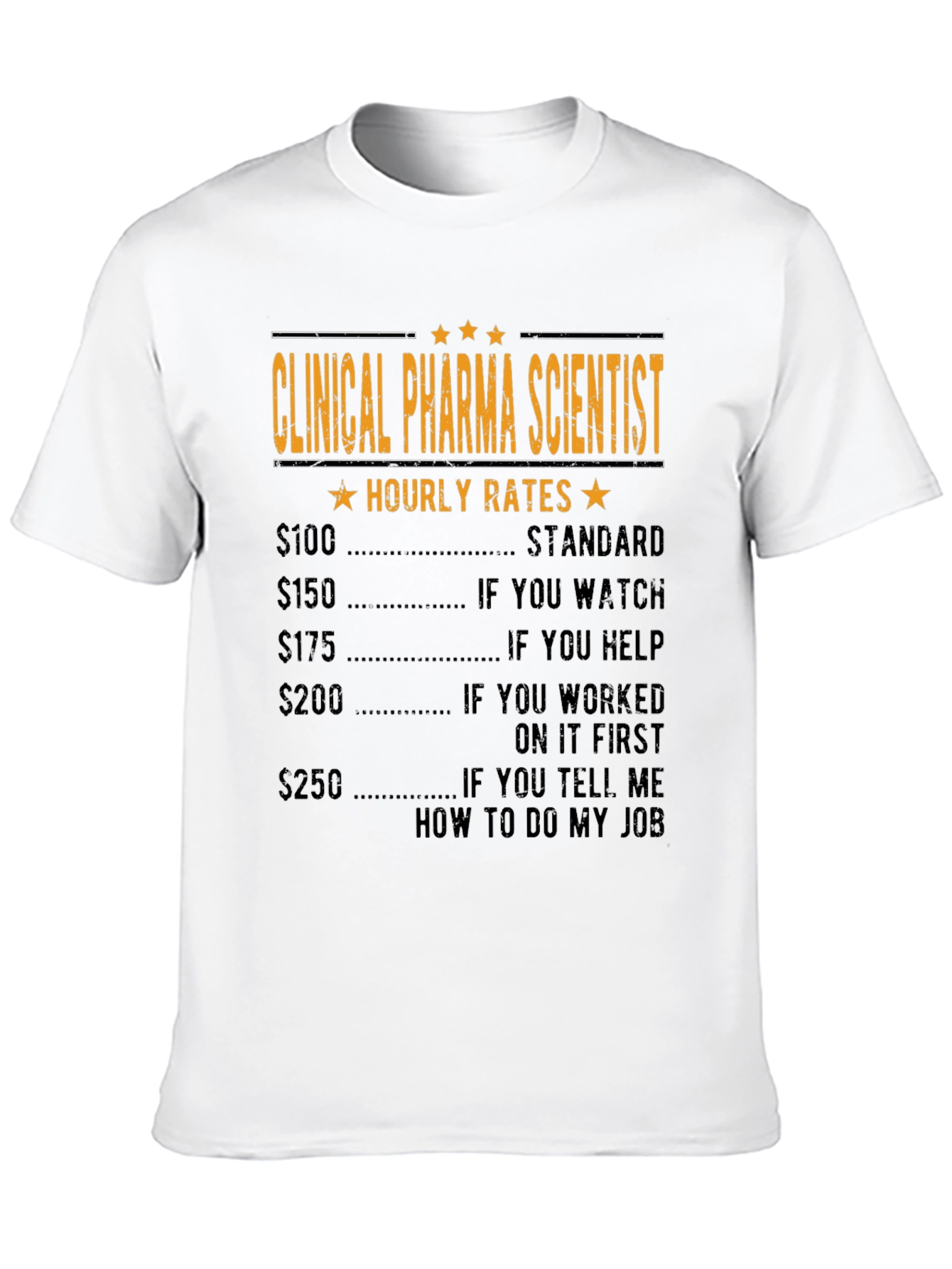 Clinical Pharma Scientist Hourly Rate T-Shirt