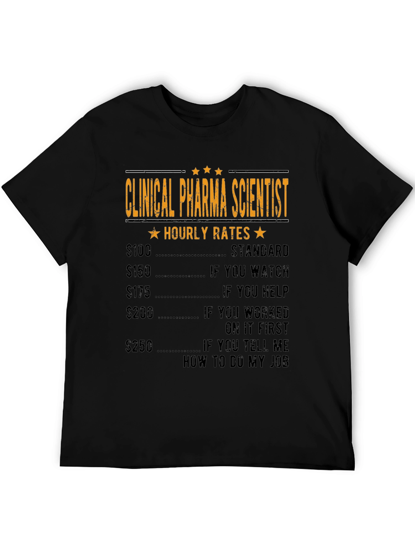 Clinical Pharma Scientist Hourly Rate T-Shirt