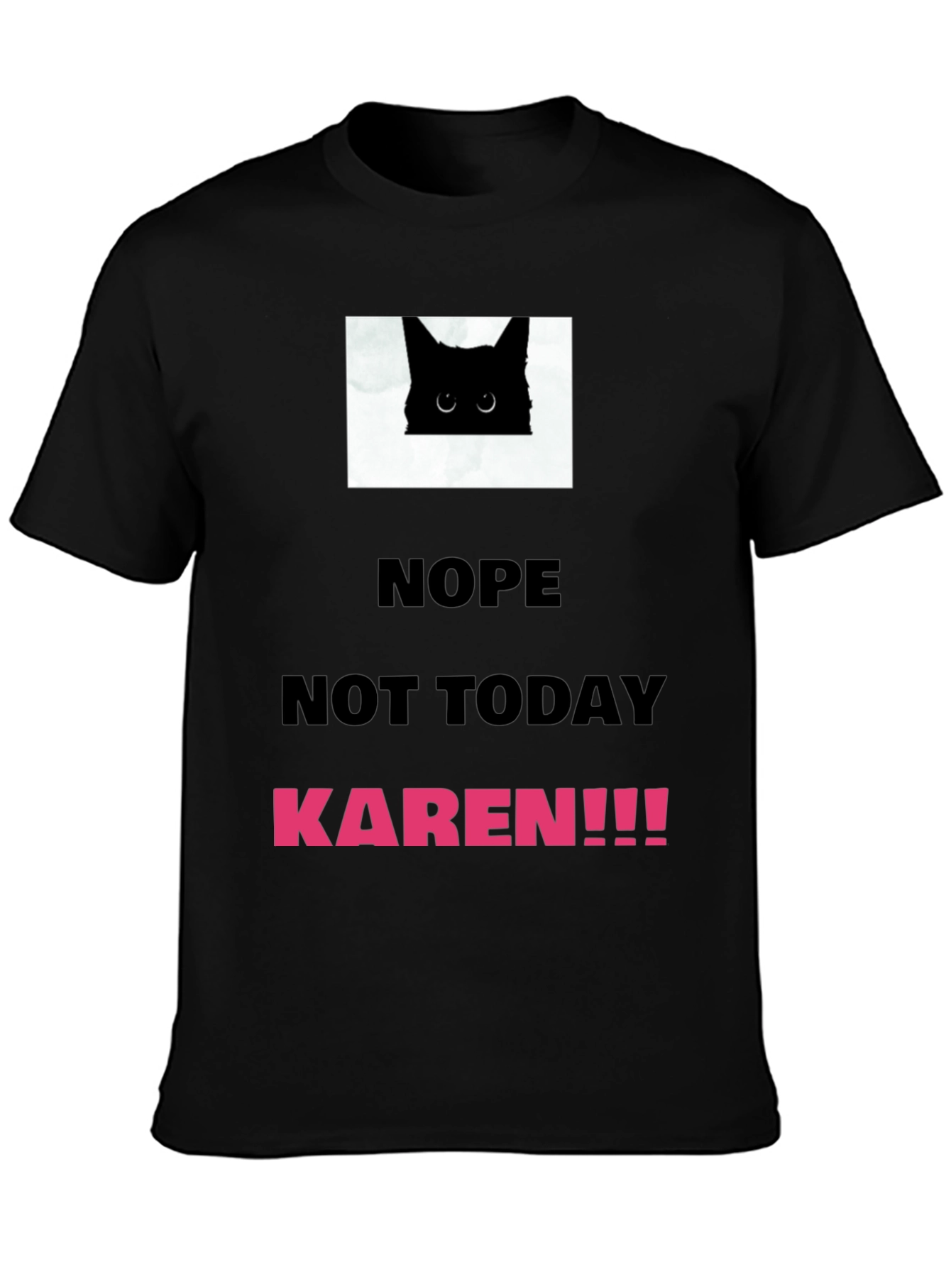 Nope Not Today Karen T-Shirt