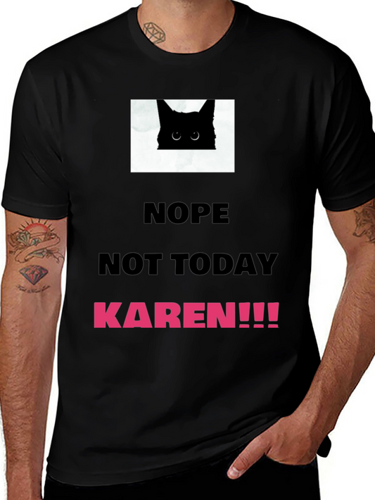 Nope Not Today Karen T-Shirt