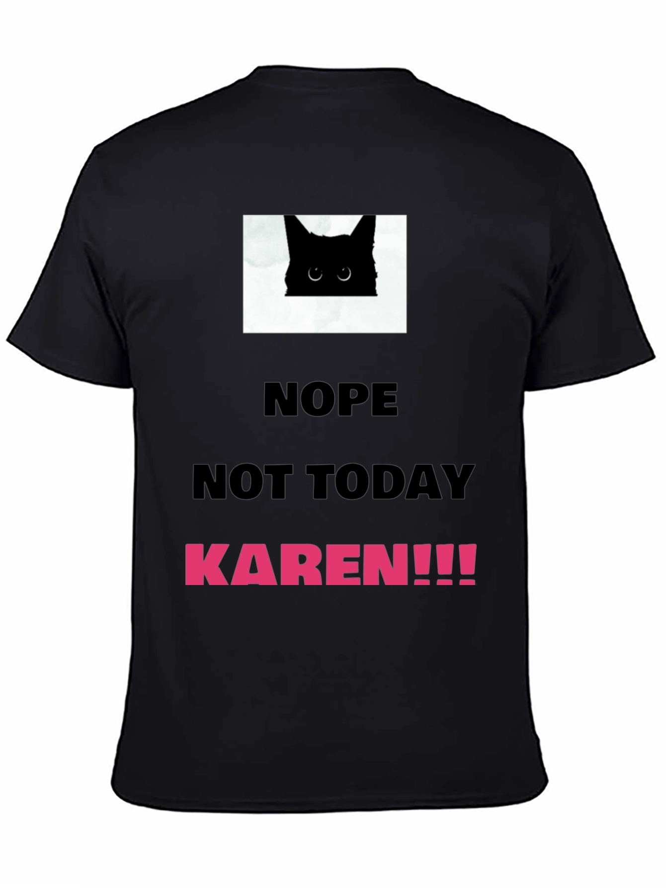 Nope Not Today Karen T-Shirt