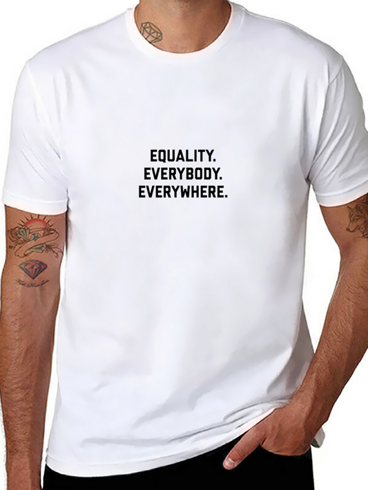 Equality. Everybody. Everywhere. Graphic Tee