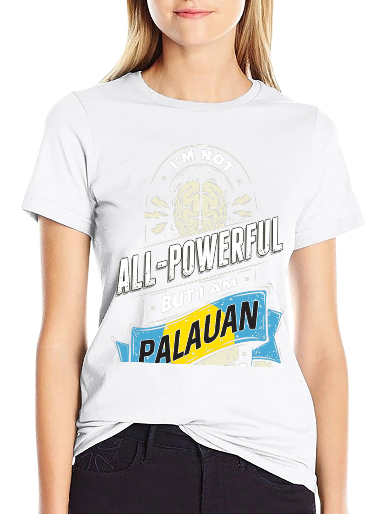Im Not All-Powerful Palauan T-Shirt