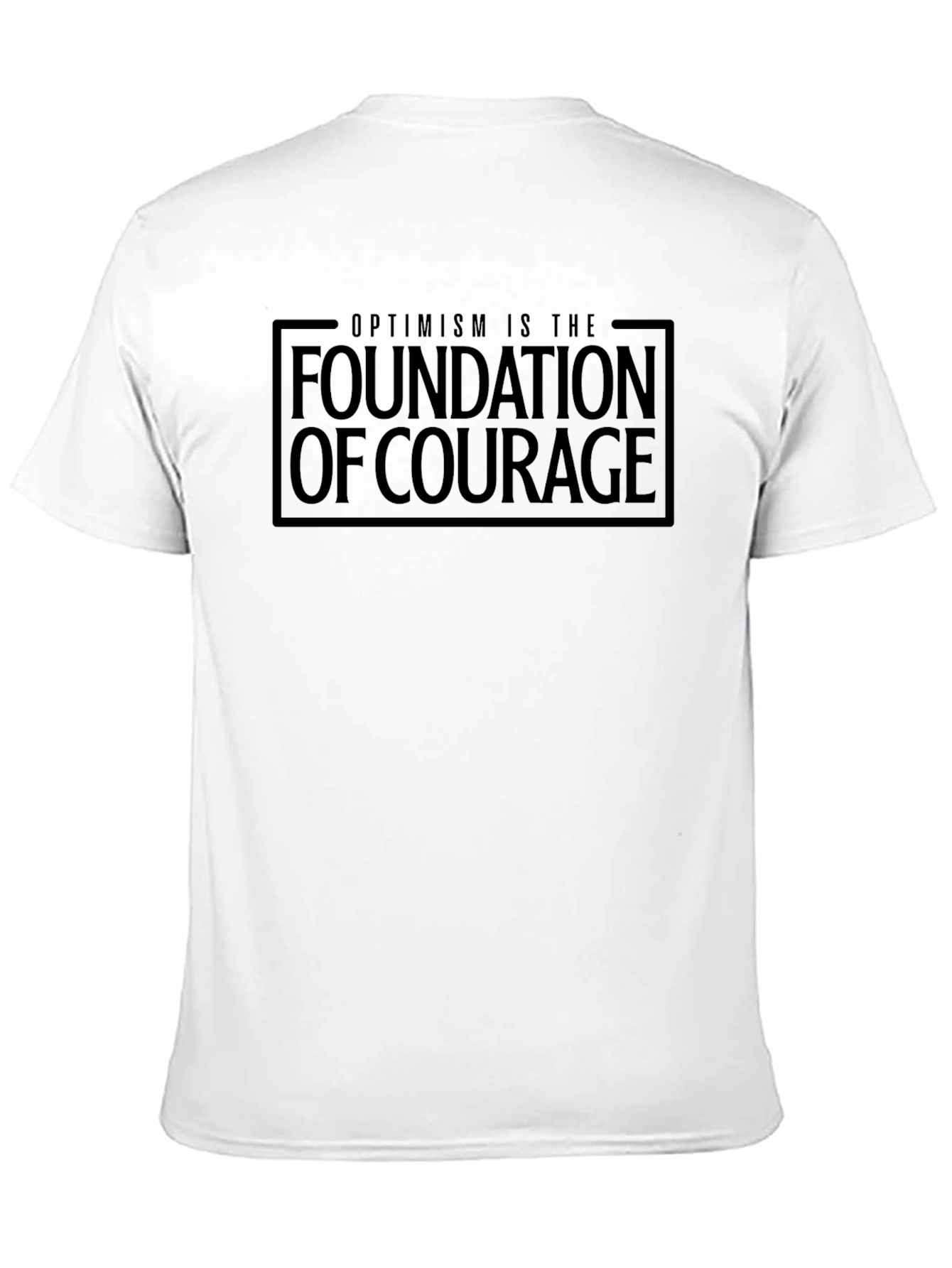 Optimism is the Foundation of Courage Black T-Shirt