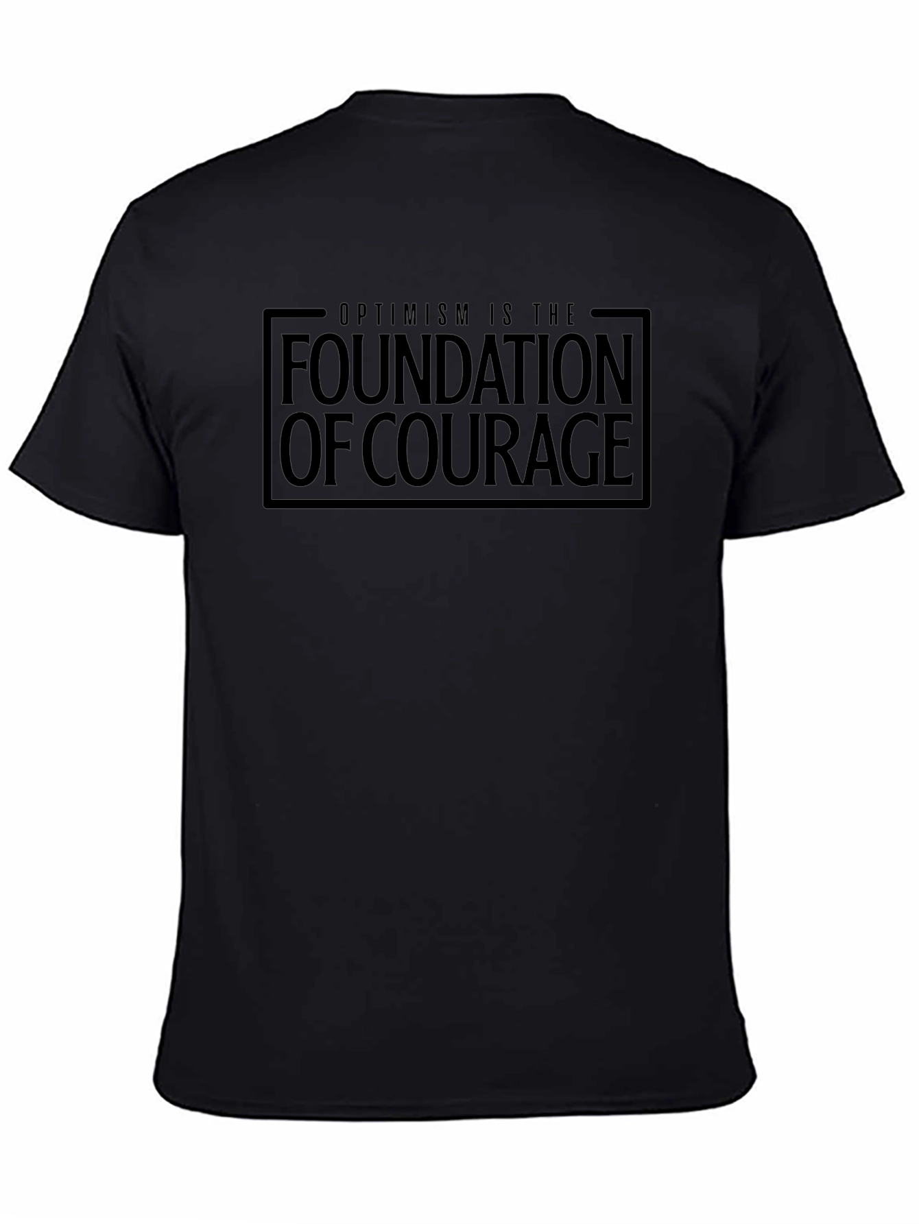 Optimism is the Foundation of Courage Black T-Shirt