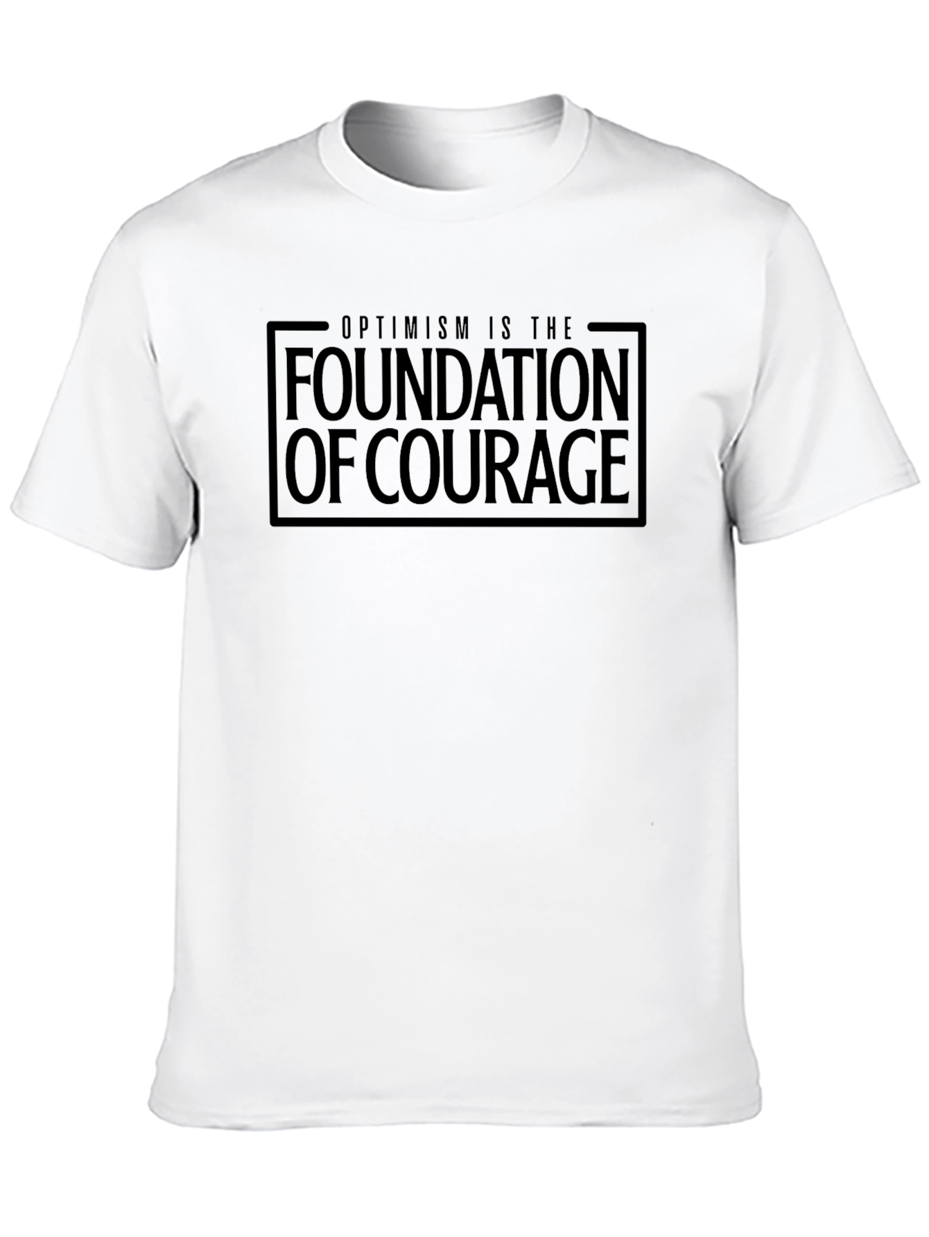 Optimism is the Foundation of Courage Black T-Shirt