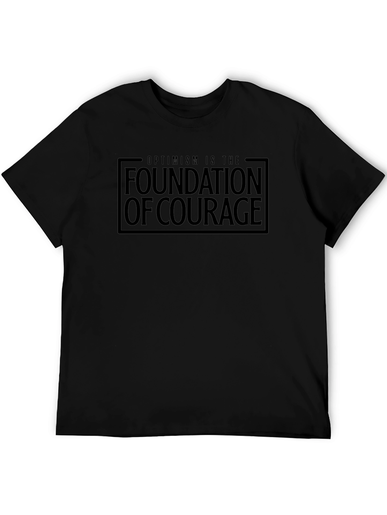 Optimism is the Foundation of Courage Black T-Shirt