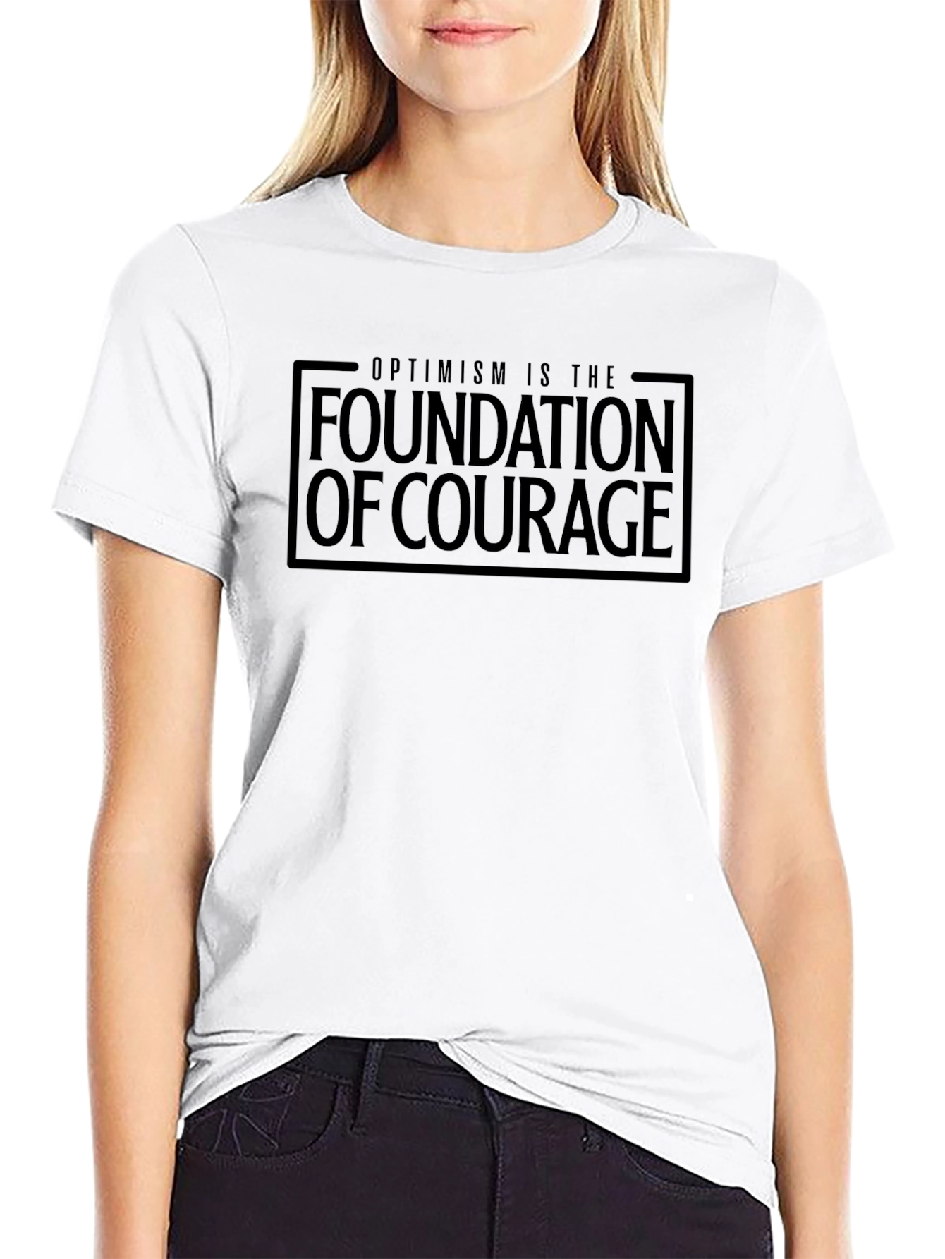 Optimism is the Foundation of Courage Black T-Shirt