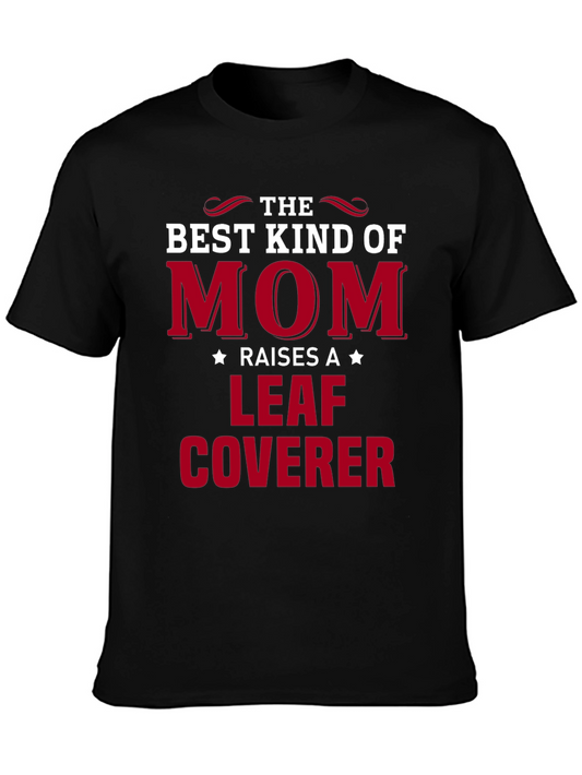 The Best Kind of Mom Raises a Leaf Coverer T-Shirt