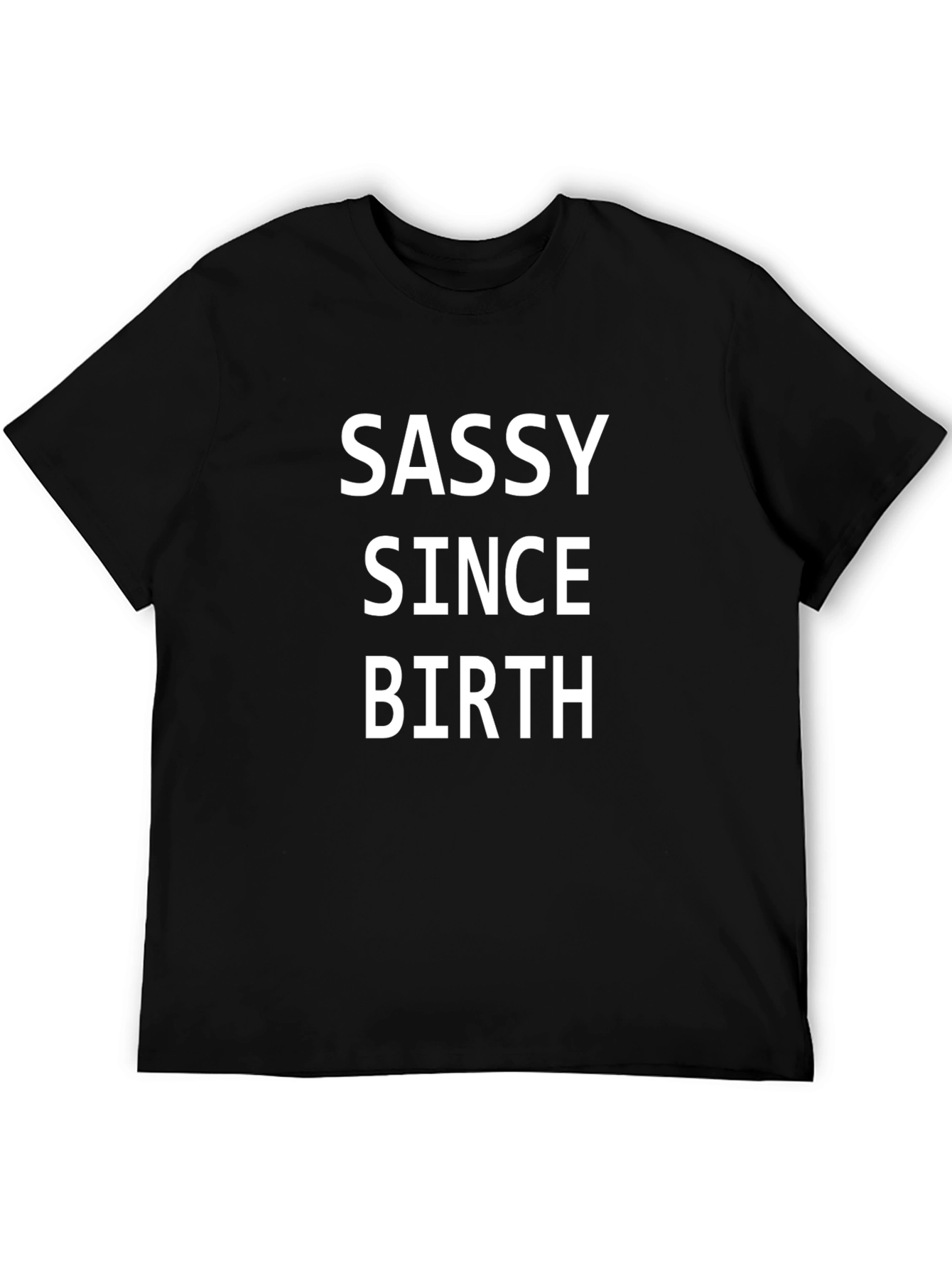 Sassy Since Birth Mens Black T-Shirt