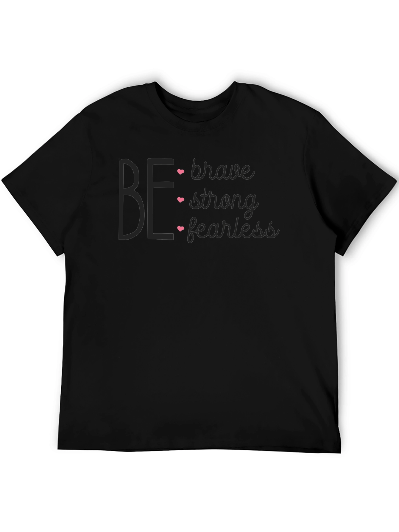 Be Brave Strong Fearless Graphic Tee - Black