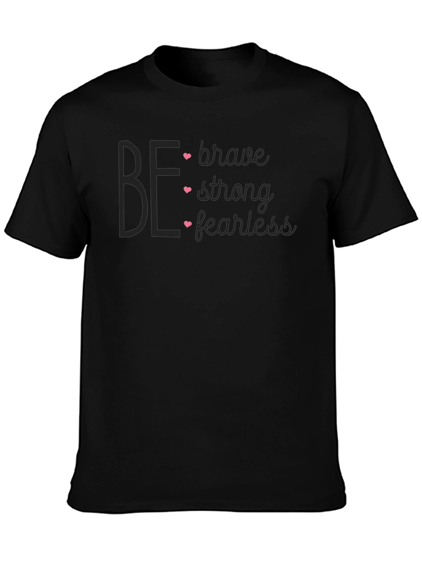 Be Brave Strong Fearless Graphic Tee - Black